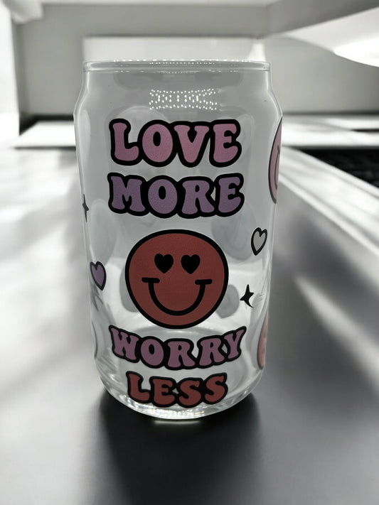 Love More Worry Less Glass Can